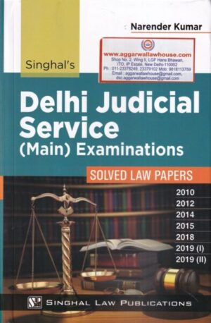 Singhal's Delhi Judicial Service (Main) Examination Solved Law Papers by Narender Kumar Edition 2023-24