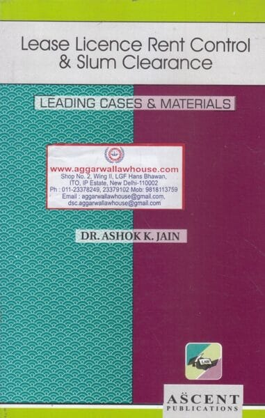 Ascent Publication Lease Licence Rent Control & Slum Clearance by ASHOK K JAIN Edition 2018
