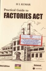 Universal Practical Gudie to Factories Act by HL KUMAR Edition 2020