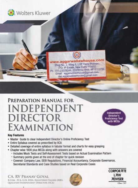 Wolters Kluwer, Preparation Manual for Independent Director Examination Independent Director,s Proficiency Test with MCQ,s by CA RV PRANAV GOYAL Edition 2020