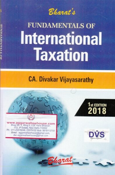 Bharat's Fundamental of International Taxation by DIVAKAR VIJAYASARATHY Edition 2018