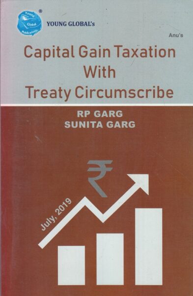Young Global's Capital Gain Taxation With Treaty Circumscribe by RP Garg & Sunita Garg Edition 2019