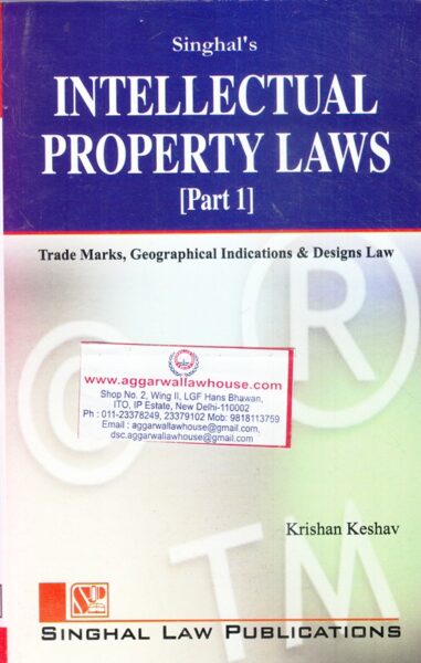 Singhal Law Publication Intellectual Property Laws Part 1 by KRISHAN KESHAV Edition 2019