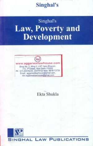 Singhal Law Publications Law Poverty and Development by EKTA SHUKLA Edition 2018