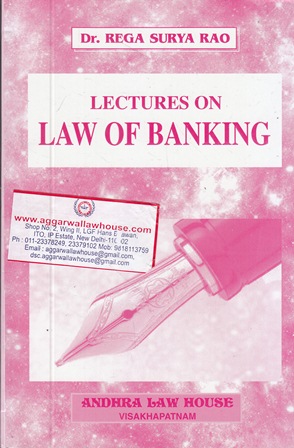 Andhra Lectures on Law of Banking by REGA SURYA RAO Edition 2019