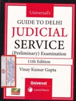 Universal's Guide To Delhi Judicial Service Preliminary Examination by VINAY KUMAR GUPTA Edition 2020