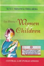 CLP Law Relating to Women & Children by DR SC TRIPATHI & VIBHA ARORA Edition 2021