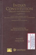 Lexis Nexis India's Constitution Origins and Evolution Volume 2 Articles 19 to 28 by SAMARADITYA PAL Edition 2021
