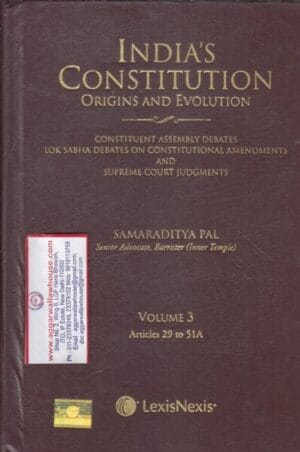 Lexis Nexis India's Constitution Origins and Evolution VOLUME 3 ARTICLES 29 TO 51 A by SAMARADITYA PAL Edition 2024