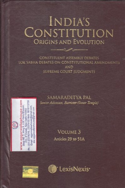 Lexis Nexis India's Constitution Origins and Evolution VOLUME 3 ARTICLES 29 TO 51 A by SAMARADITYA PAL Edition 2021