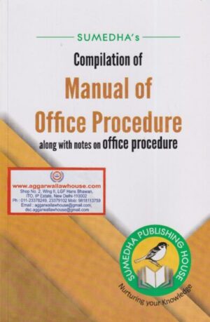 Sumedha's Compilation of Manual of office Procedure (along with notes on office procedure) Edition 2020