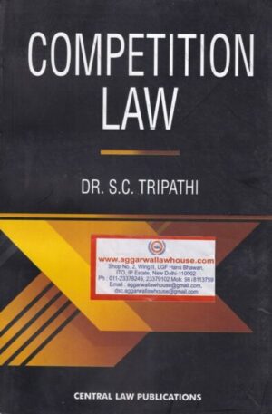 Central Law Publications' Competition Law By DR S.C Tripathi Edition 2021