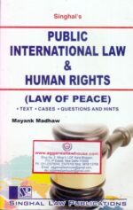 Singhal's Public International law and Humarn Rights by MAYANK MADHAV Edition 2020-21