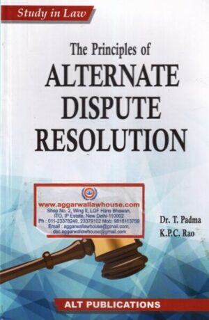 ALT Publications' Study in law the principal of Alternate Dispute Resolution by DR T PADMA & K.P.C RAO Edition 2020