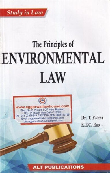 ALT Publications' Study in law the principal of Environmental Law by DR T PADMA & K.P.C RAO Edition 2023