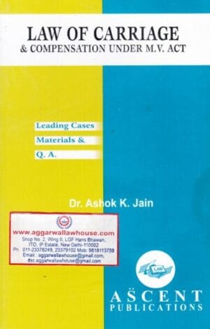 Ascent Publication Law of Carriage & Compensation under M.V. Act by ASHOK K JAIN Edition 2015