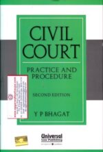 Universal Civil Court Practice and Procedure by YP BHAGAT Edition 2018