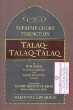 Malhotra Law House Supreme Court Verdict on TALAQ-TALAQ-TALAQ by WH KHAN & ASHISH MALHOTRA Edition 2017