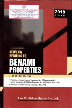 Law Publishers New Law Relating to Benami Properties Edition 2018