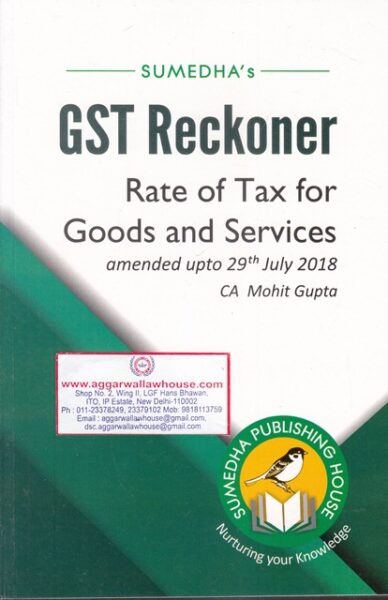 Sumedha's GST Reckoner Rate of Tax for Goods and Services by MOHIT GUPTA Edition 2018
