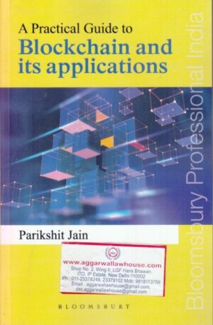 Bloomsbury A Practical Guide to Blockchain and Its Applications by PARIKSHIT JAIN Edition 2019