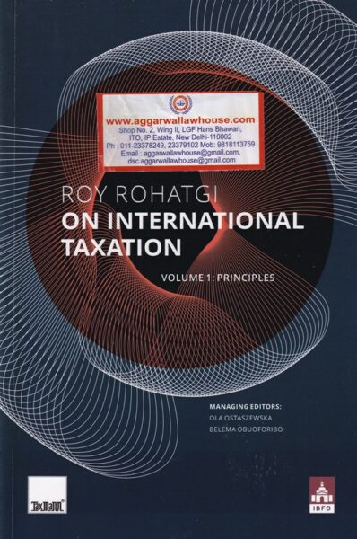 Taxmann's International Taxation Vol 1( Principles) by Roy Rohatgi Edition 2019