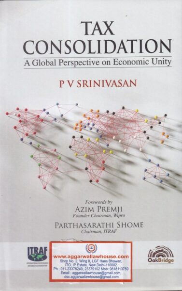 Oakbridge's Tax Consolidation A Global Perspective On Economic Unity By P V SRINIVASAN Edition 2020