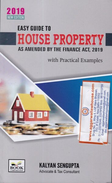 Book corporation's Easy Guide to House Property as amended by the Finance Act 2019 with practical examples by  KALYAN SENGUPTA Edition 2019