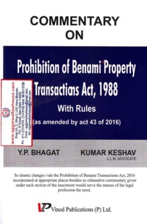 Vinod Publication Commentary on Prohibition of Benami Property Transaction Act, 1988 with Rules by Y P BHAGAT & KUMAR KESHAV Edition 2017