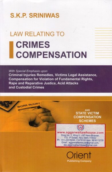 Orient Publishing Law Relating to Crimes Compensation by S K P SRINIWAS Edition 2017