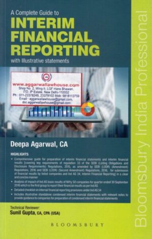 Bloomsbury A Complete Guide to Interim Financial Reporting with ILLustrative Statements by DEEPA AGARWAL Edition 2017