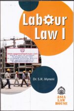 Asia Law House Labour Law-I by DR.S.R.MYNENI Edition 2023