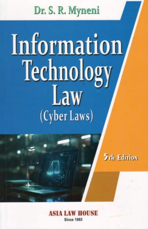 Asia's Information Technology Law (Cyber Laws) by SR MYNENI 5th Edition 2024-25