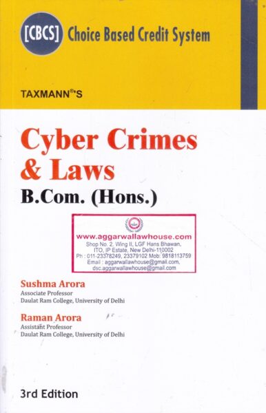 Taxmann's Cyber Crimes & Laws B.COM (Hons.) by SUSHMA ARORA & RAMAN ARORA Edition 2019