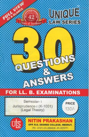 Unique Law Series Jurisprudence-I (Legal Theory) (K-1001) Semester-1 With Questions & Answers for LLB Examination.
