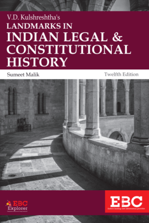EBC VD Kulshreshtha's Landmarks in Indian Legal and Constitutional History by Sumeet Malik 12th Edition 2023