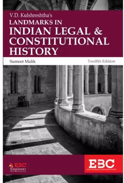 EBC Landmarks In Indian Legal & Constitutional History by V. D. Kulshreshta, Sumeet Malik Edition 2021