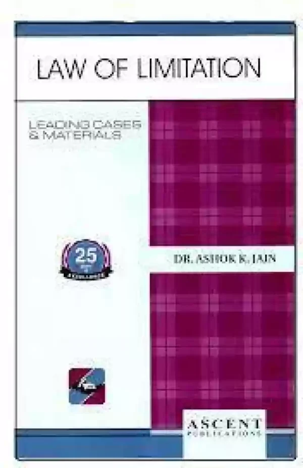 Ascent Publication Law of Limitation by ASHOK K JAIN Reprint Edition 2025