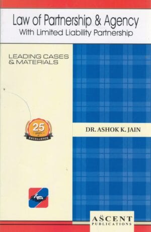 Ascent Publication Law of Partnership & Agency with Limited Liability Partnership by Ashok K Jain Q&A Reprint Edition 2024-25