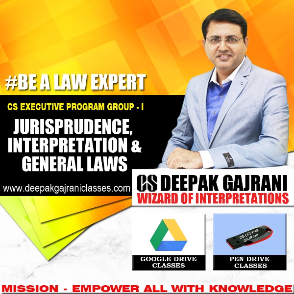 Pendrive Lectures Jurisprudence, Interpretation & General Laws CS Executive Group 1 New Course Applicable for Dec 2019 Exams by Deepak Gajrani Sir