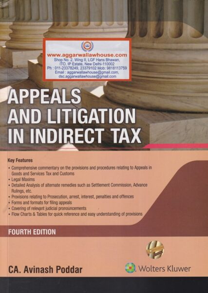 Wolters Kluwer Appeals and Litigation in Indirect Tax by AVINASH PODDAR Edition 2019