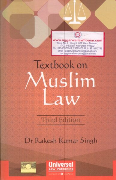 Universal's Textbook on Muslim Law by RAKESH KUMAR SINGH Edition 2018