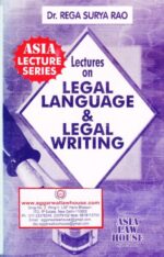 Asia's Lectures on Legal Language & Legal Writing by REGA SURYA RAO Edition 2017