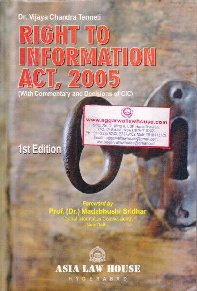 Asia's Right to Information Act, 2005 by VIJAYA CHANDRA TENNETI Edition 2015
