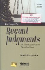 Universal's Recent Judgments for Law Competitive Examinations by MANISH ARORA Edition 2018