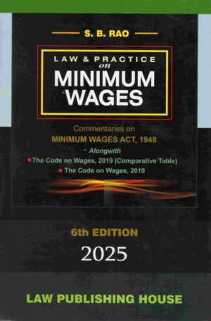 LPH S.B. RAO Law and Practice on Minimum Wages Commentaries on Minimum Wages Act 1948 Edition 2025