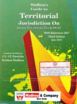 Wadhwa Guide to Territorial Jurisdiction on (Income Tax, Service Tax & DVAT)  by I P Pasricha & Krishan Wadhwa Edition 2017