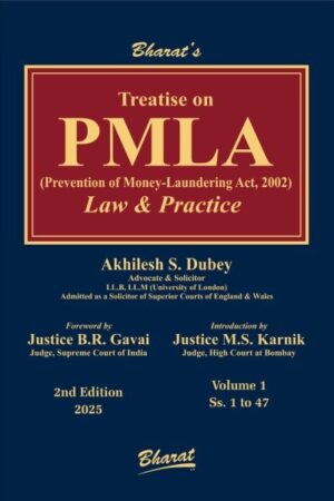 Bharat Treatise on PMLA (Prevention of Money-Laundering Act, 2002) Law & Practice (Set of 2 Vols) by Akhilesh S. Dubey 2nd Edition 2025