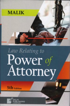 Delhi Law House Malik Law Relating to Power of Attorney Reprint 2026