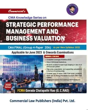 Commercial CMA Knowledge Series on Strategic Performance Management and Business Valuation ( CMA Final Group - 4 Paper 20A, Syllabus 2022 ) by G C Rao Applicable for June 2023 Exams